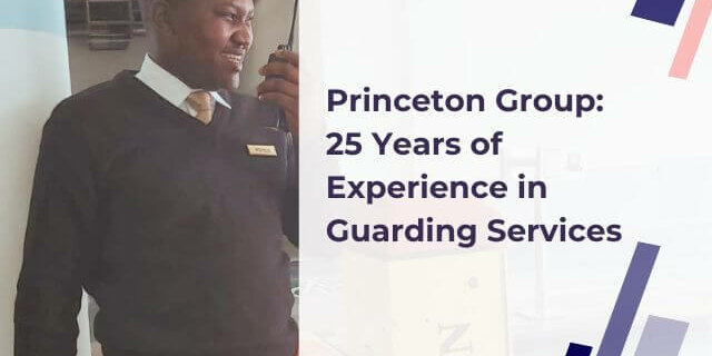 Guarding Experience Explored Princeton has over 25 years of guarding experience